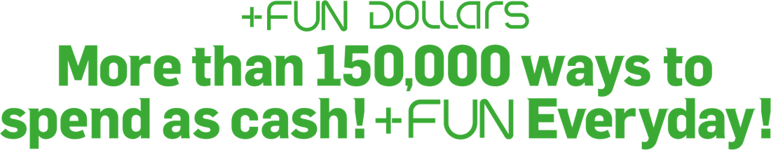 +FUN DOLLARS
