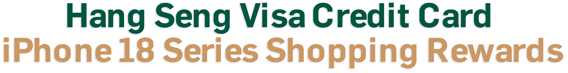 Hang Seng Visa Credit Card iPhone 18 Series Shopping Rewards