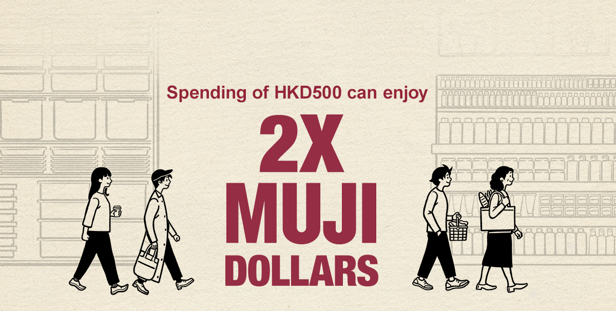 Spending of HKD500 can enjoy 2x MUJI DOLLARS