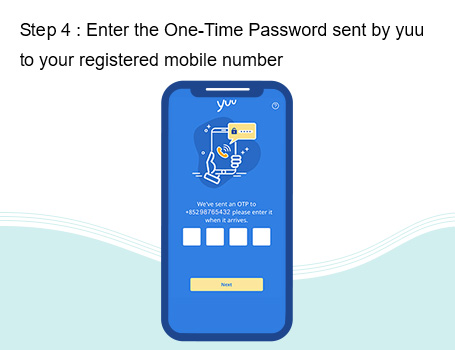 Enter the One-Time Password sent by yuu to your registered mobile number