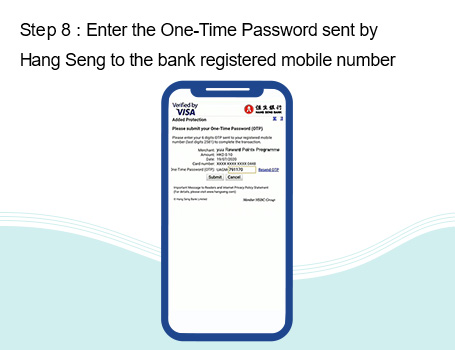Enter the One-Time Password sent by Hang Seng to the bank registered mobile number