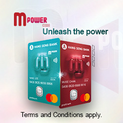 Hang Seng MPOWER Card offers you a variety of Mobile, Music and Movie privileges, fitting your trendy lifestyle!