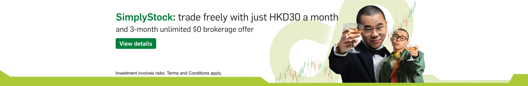 3-month unlimited $0 brokerage for stocks trading and up to HKD20,000 cash reward. View details. Opens in a new window