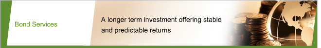 Bond Services-A longer term investment offering stable and predictable returns 
