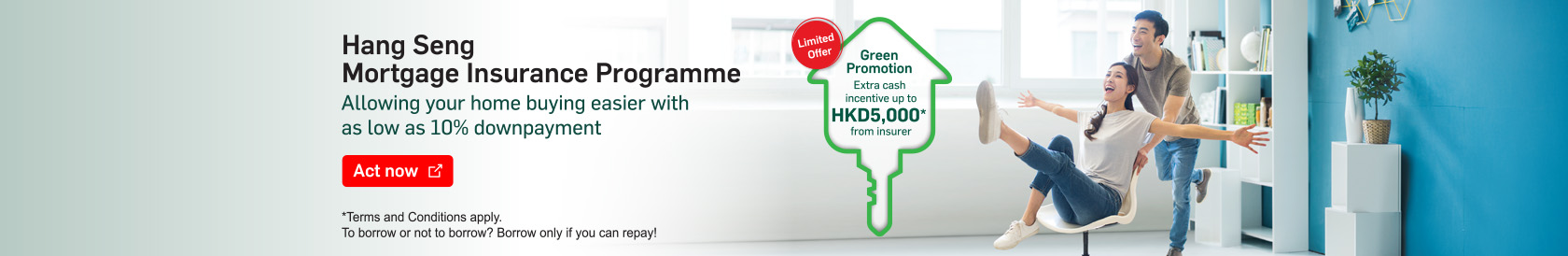 Act now, allowing your home buying easier with as low as 10% downpayment (Opens in a new window)