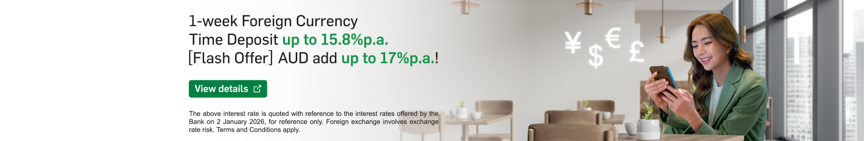 1-week Foreign Currency Time Deposit up to 15.8%p.a. [Flash Offer] AUD add up to 17%p.a.