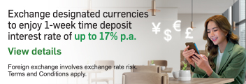 Exchange designated currencies to enjoy 1-week time deposit interest rate of up to 17% p.a. View details. Opens in a new window