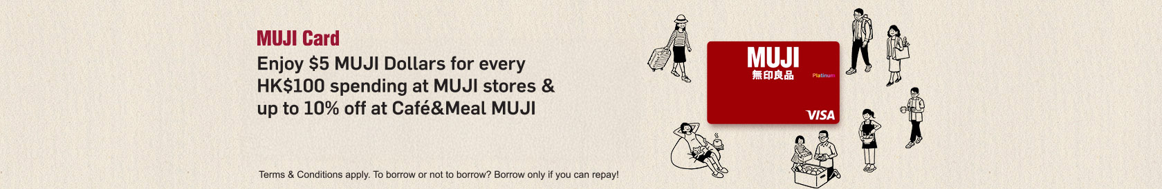 Enjoy extra $5 MUJI Dollars for every HKD100 spending at MUJI stores & up to 10% off at Café&Meal MUJI